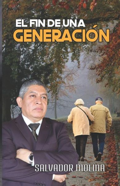 El fin de una Generacion - Salvador Molina - Kirjat - Independently Published - 9798677431494 - perjantai 21. elokuuta 2020