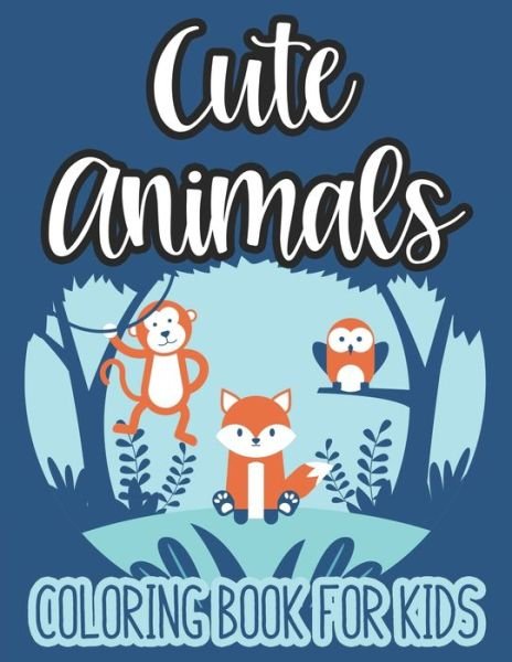 Cover for Joy Akonua Collections · Cute Animals Coloring Book For Kids (Paperback Bog) (2020)