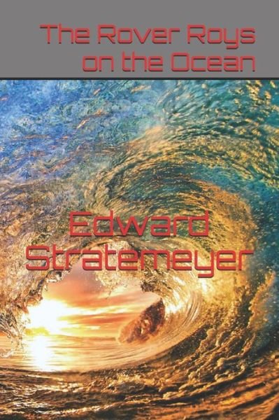 Cover for Edward Stratemeyer · The Rover Roys on the Ocean (Pocketbok) (2021)