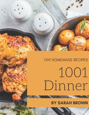 Cover for Sarah Brown · Oh! 1001 Homemade Dinner Recipes (Paperback Book) (2020)