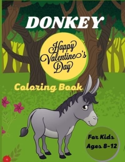 Cover for Mnktn Publications · DONKEY Happy Valentine's Day Coloring Book For Kids Ages 8-12 (Paperback Bog) (2021)