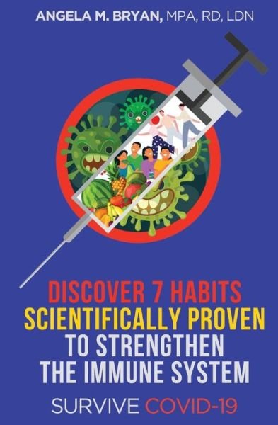 Cover for Bryan Angela Mulrain Bryan · Discover 7 Habits Scientifically Proven To Strengthen The Immune System  Survive COVID-19 (Taschenbuch) (2021)