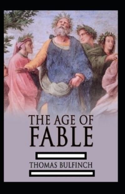 Cover for Thomas Bulfinch · Age of Fable illustrated (Paperback Book) [Illustrated edition] (2021)