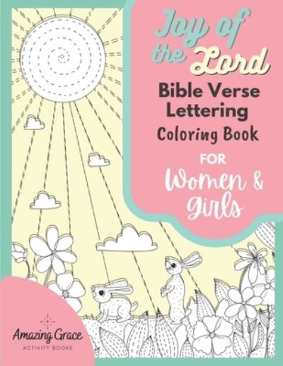 Cover for Amazing Grace Activity Books · Joy of the Lord Bible Verse Lettering Coloring Book for Women &amp; Girls (Paperback Book) (2021)