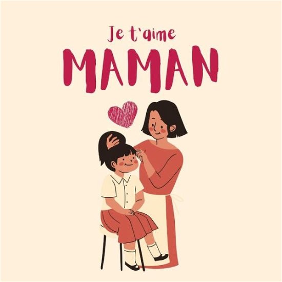 Cover for Ouijdane Bk · Je t'aime Maman (Pocketbok) (2021)