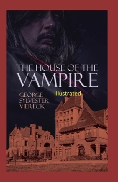 Cover for George Sylvester Viereck · The House of the Vampire Illustrated (Paperback Book) (2021)