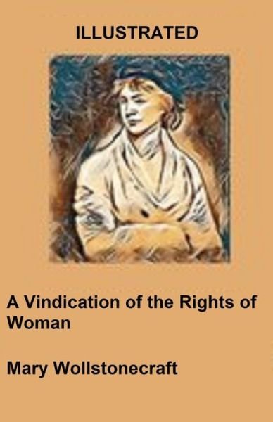 Cover for Mary Wollstonecraft · A Vindication of the Rights of Woman Illustrated (Taschenbuch) (2021)