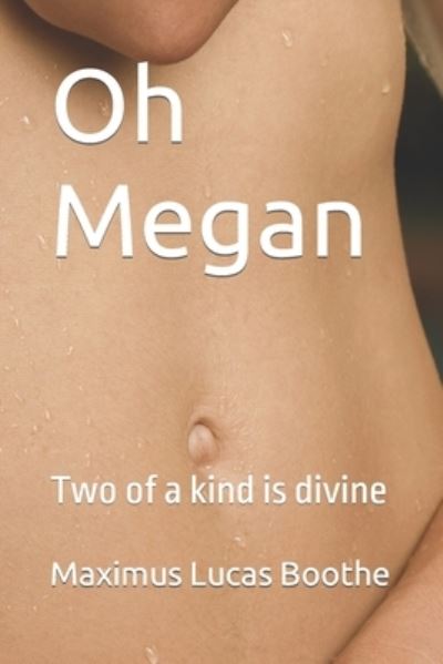 Cover for Maximus Lucas Boothe · Oh Megan: Two of a kind is divine (Pocketbok) (2022)