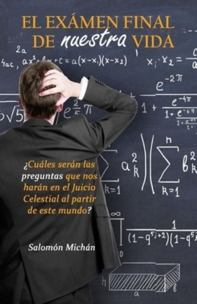 Cover for Salomon Michan · El Examen Final de Nuestra Vida (Paperback Book) (2022)