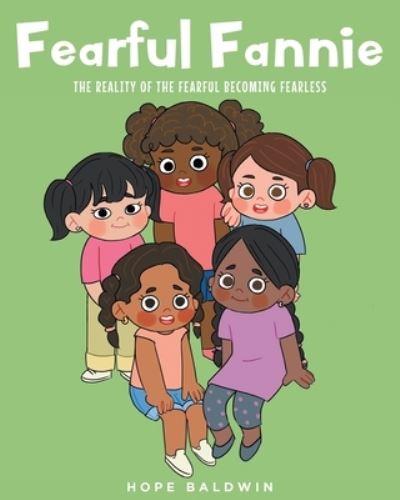 Cover for Hope Baldwin · Fearful Fannie: The Reality of the Fearful Becoming Fearless (Pocketbok) (2022)