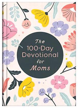 Cover for Inc. Barbour Publishing · The 100-Day Devotional for Moms (Hardcover Book) (2025)