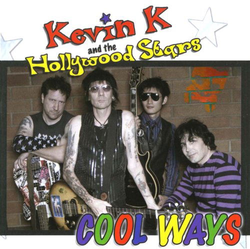 Cover for Kevin K &amp; The Hollywood Stars · Cool Ways (CD) (2013)