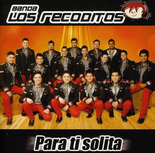 Cover for Banda Los Recoditos · Banda Los Recoditos-para Ti Solita (CD) (2012)