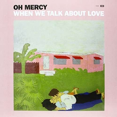Cover for Oh Mercy · When We Talk About Love (LP) (2015)