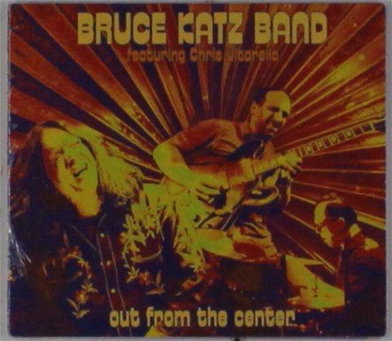 Cover for Bruce Katz · Out from the Center (CD) (2016)