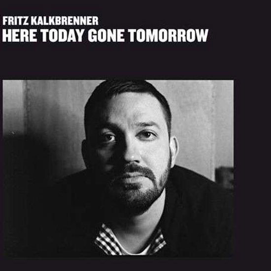 Cover for Fritz Kalkbrenner · Here Today Gone Tomorrow (LP) [Repress edition] (2012)