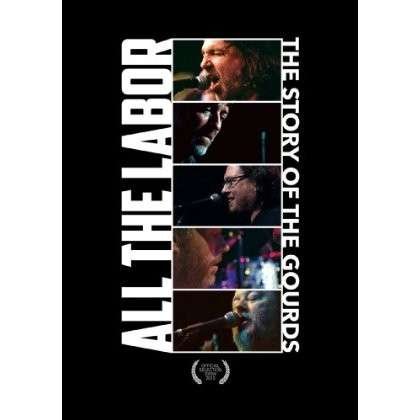 Cover for Gourds · All The Labor: The Story Of The Gourds (DVD) (2013)