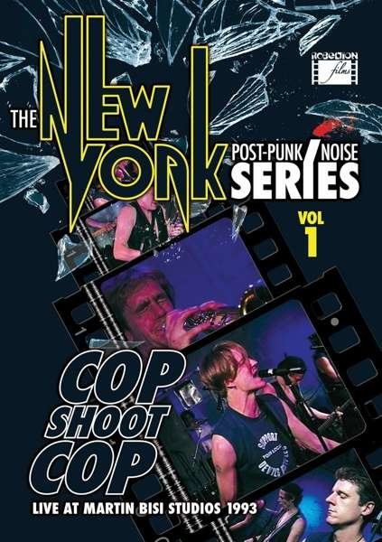 Cover for Cop Shoot Cop · The New York Post Punk / Noise Series Volume 1 (DVD) (2017)