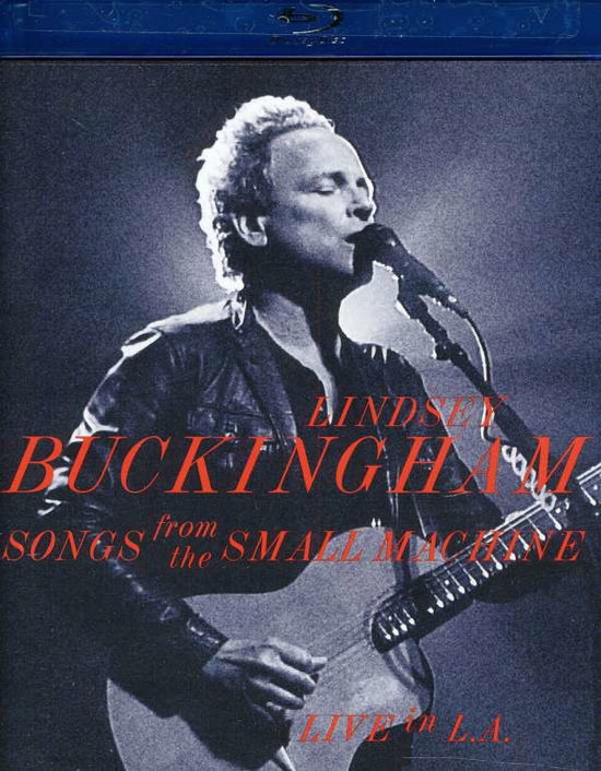 Cover for Lindsey Buckingham · Songs from the Small Machine - Live in L.a. (Blu-Ray) (2011)