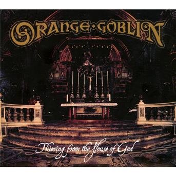 Cover for Orange Goblin · Thieving from the House of God (CD) (2011)