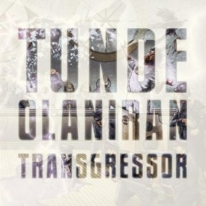 Transgressor - Tunde Olaniran - Musiikki - QUITE SCIENTIFIC - 0804297905495 - torstai 13. elokuuta 2015