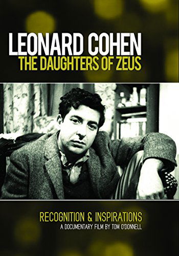 The Daughters of Zeus - Leonard Cohen - Elokuva - CHROME DREAMS DVD - 0823564541495 - maanantai 13. huhtikuuta 2015