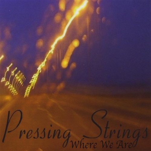 Cover for Pressing Strings · Where We Are (CD) (2008)