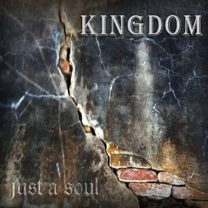 Cover for Kingdom · Just a Soul (CD) (2013)