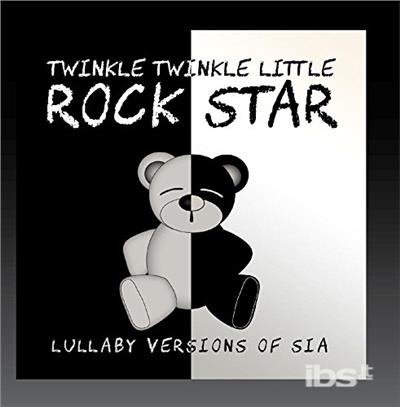 Cover for Twinkle Twinkle Little Rock Star · Lullaby Versions Of Sia (CD) (2017)