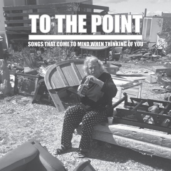 Cover for To The Point · Songs That Come To Mind When Thinking Of You (CD) (2021)