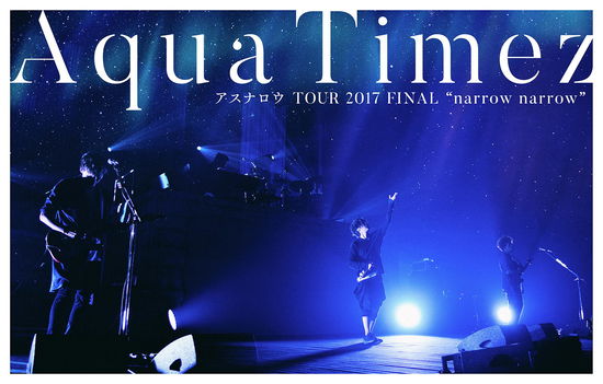 Cover for Aqua Timez · Aqua Timez Asunarou Tour 2017 Final 'narrow Narrow` (MDVD) [Japan Import edition] (2018)