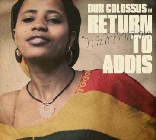 Cover for Dub Colossus · Return To Addis (CD) (2015)