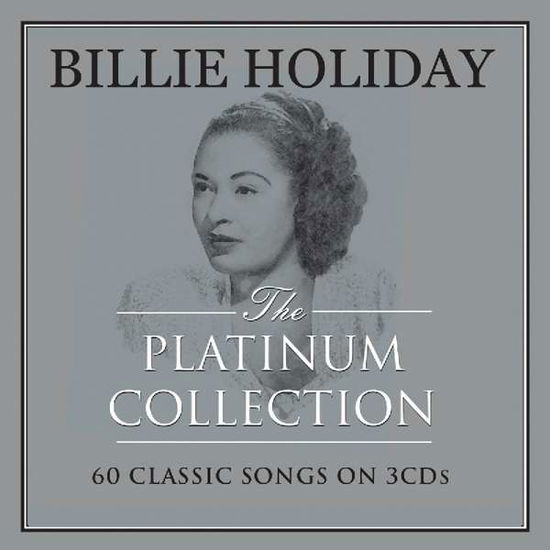 Platinum Collection - Billie Holiday - Musiikki - NOT NOW MUSIC - 5060432022495 - perjantai 13. tammikuuta 2017