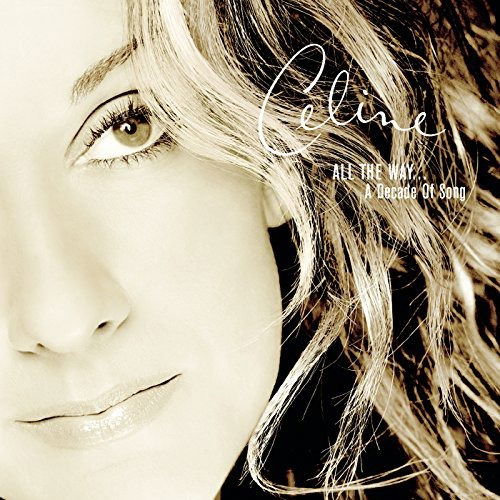 All the Way..A Decade of Song - Celine Dion - Muzyka -  - 5099749609495 - 