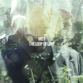 Loop Of Love - Mist - Musiikki - SKIPPING - 8436001905495 - perjantai 29. toukokuuta 2015