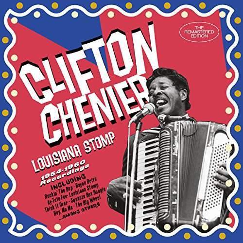 Cover for Clifton Chenier · Louisiana Stomp (CD) [Remastered edition] [Box set] (2017)