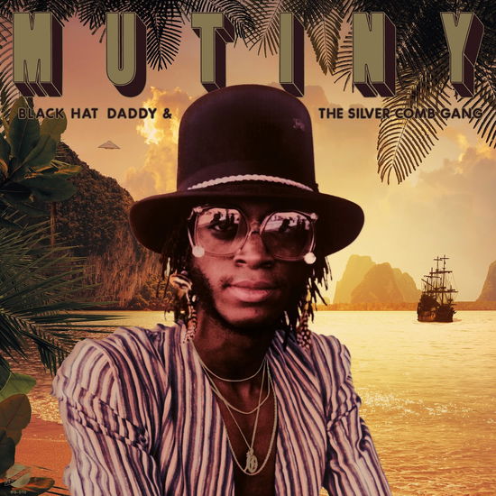 Cover for Mutiny · Black Hat Daddy &amp; The Silver Comb Gang (LP) (2023)