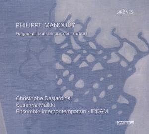 Cover for Manoury / Desjardins / Ensemble Intercontemporain · Fragments Pour Un Portrait (CD) (2009)
