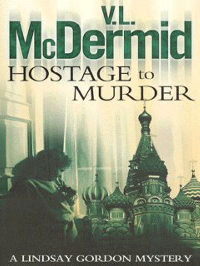 Cover for V. L. McDermid · Hostage to Murder - Lindsay Gordon Crime Series (Pocketbok) (2003)