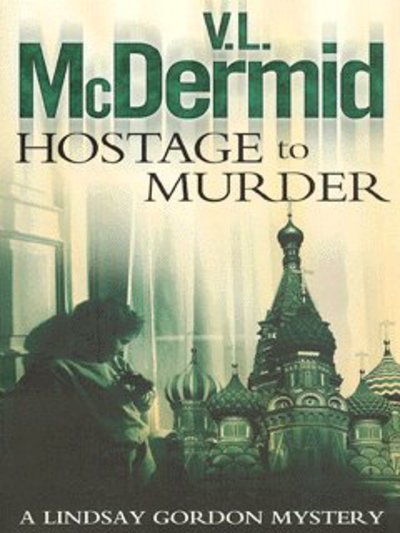 Cover for V. L. McDermid · Hostage to Murder - Lindsay Gordon Crime Series (Paperback Bog) (2003)