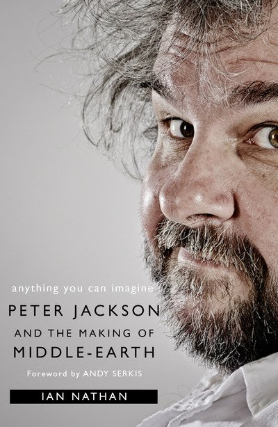 Cover for Ian Nathan · Anything You Can Imagine: Peter Jackson and the Making of Middle-Earth (Pocketbok) (2019)