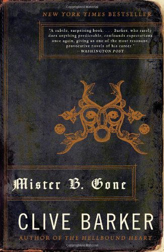 Mister B. Gone - Clive Barker - Livros - HarperCollins - 9780061562495 - 21 de outubro de 2008