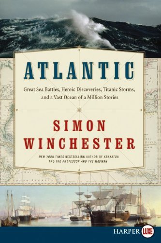 Cover for Simon Winchester · Atlantic Lp: Great Sea Battles, Heroic Discoveries, Titanic Storms, and a Vast Ocean of a Million Stories (Paperback Bog) [Lgr edition] (2010)