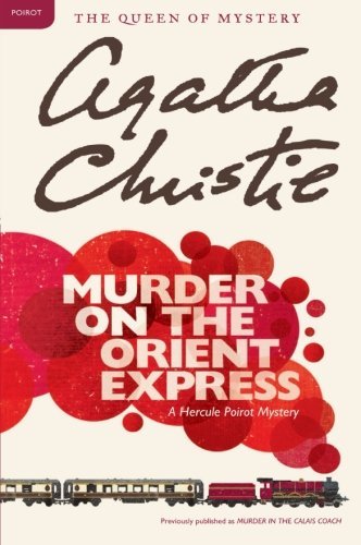 Cover for Agatha Christie · Murder on the Orient Express: A Hercule Poirot Mystery: The Official Authorized Edition - Hercule Poirot Mysteries (Paperback Bog) [Reissue edition] (2011)