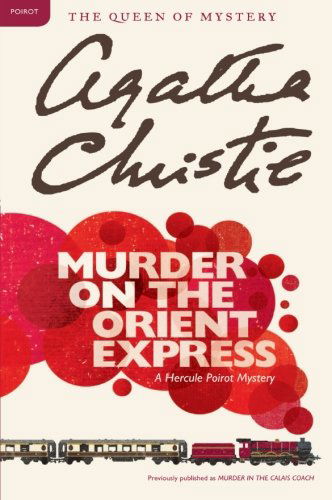 Murder on the Orient Express: A Hercule Poirot Mystery: The Official Authorized Edition - Hercule Poirot Mysteries - Agatha Christie - Bøger - HarperCollins - 9780062073495 - 18. januar 2011