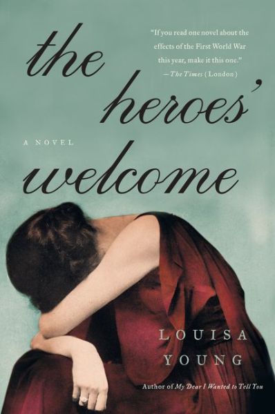 Cover for Louisa Young · The Heroes' Welcome: a Novel (Paperback Book) (2015)
