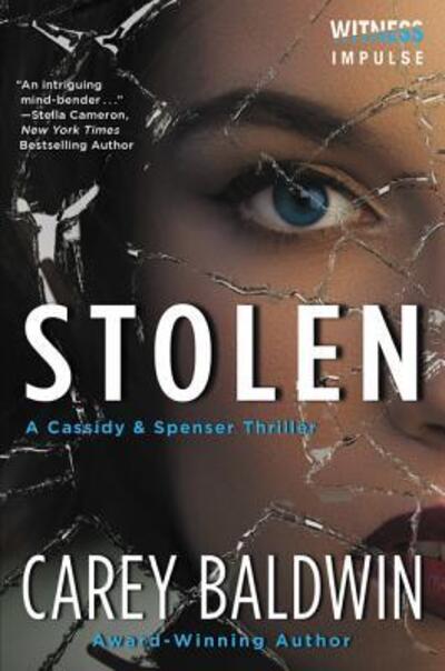 Cover for Carey Baldwin · Stolen A Cassidy and Spenser Thriller (Book) (2017)