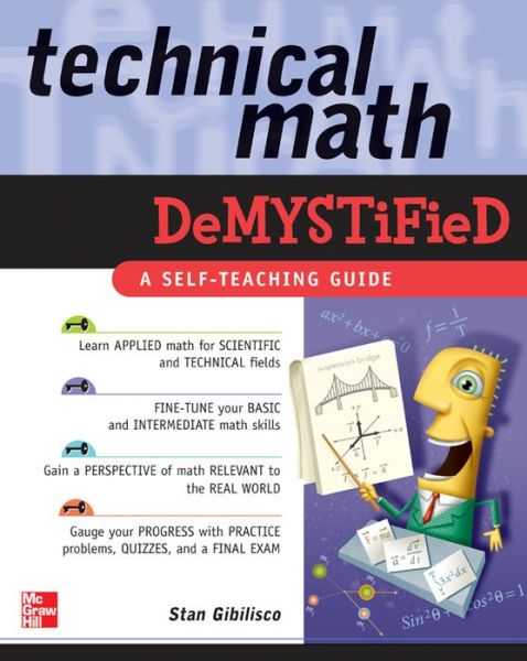 Technical Math Demystified - Demystified - Stan Gibilisco - Books - McGraw-Hill Education - Europe - 9780071459495 - June 16, 2006