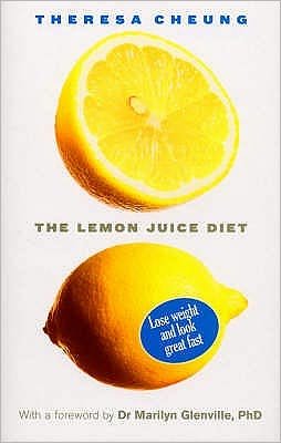 Cover for Theresa Cheung · The Lemon Juice Diet: With a foreword by Dr Marilyn Glenville (Paperback Book) (2008)