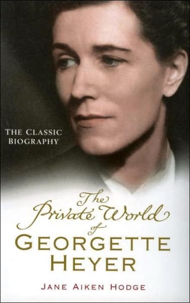 Cover for Jane Aiken Hodge · The Private World of Georgette Heyer (Paperback Book) (2006)